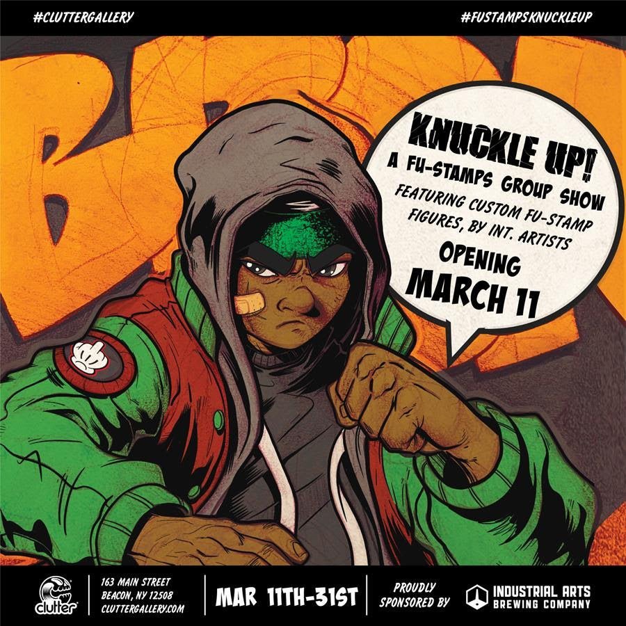 A FU-STAMPS GROUP SHOW!  KNUCKLE UP! at Clutter Gallery! - Tenacious Toys®