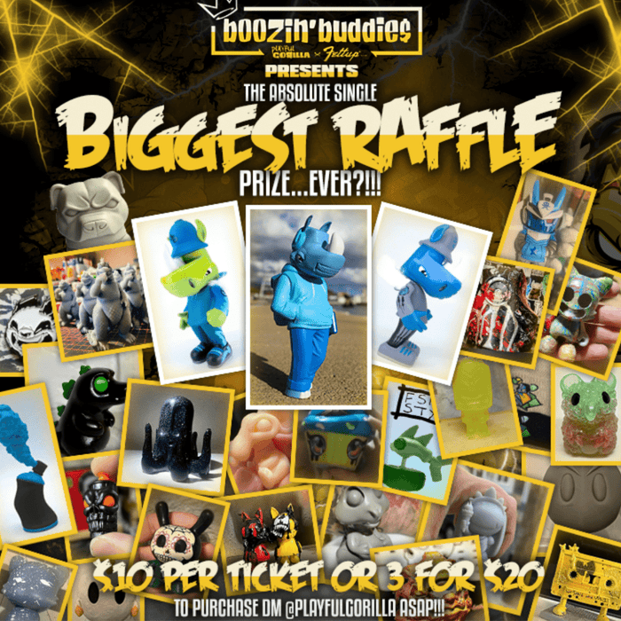 Boozin’Buddie$  Presents: The Absolute BIGGEST RAFFLE Prize Ever! - Tenacious Toys®