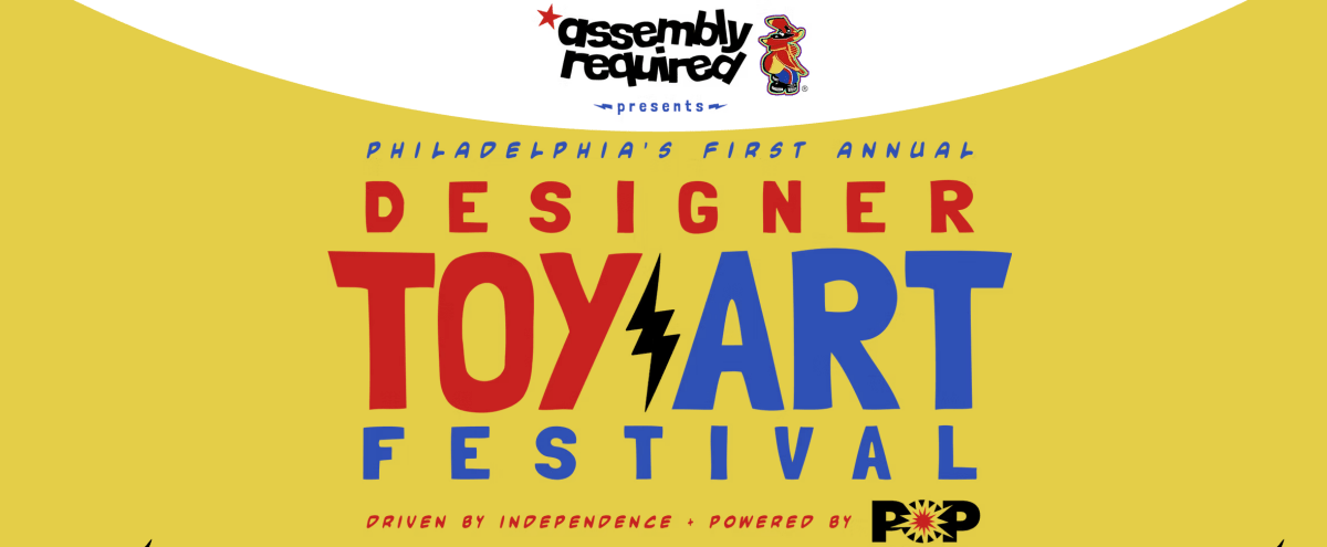 Grab a Booth at Philly's Toy Art Fest (aka Assembly Required) in August - Tenacious Toys®