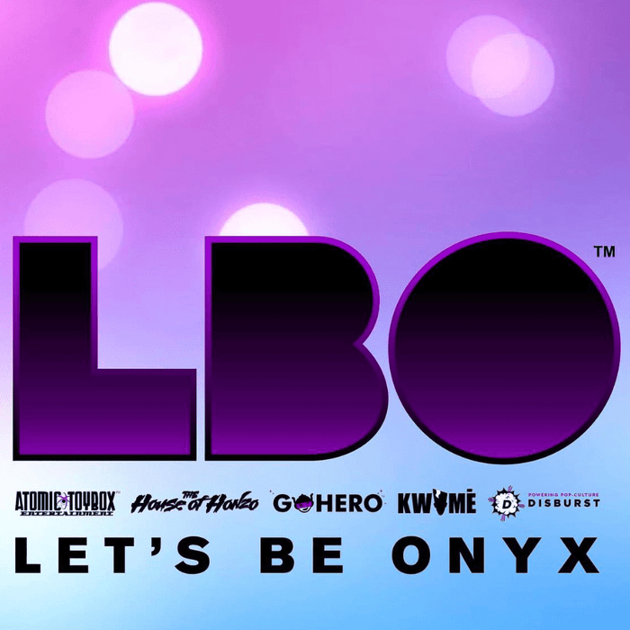 Let's Be Onyx: A New Creative Think-Tank Shaping the Future of Pop-Culture - Tenacious Toys®