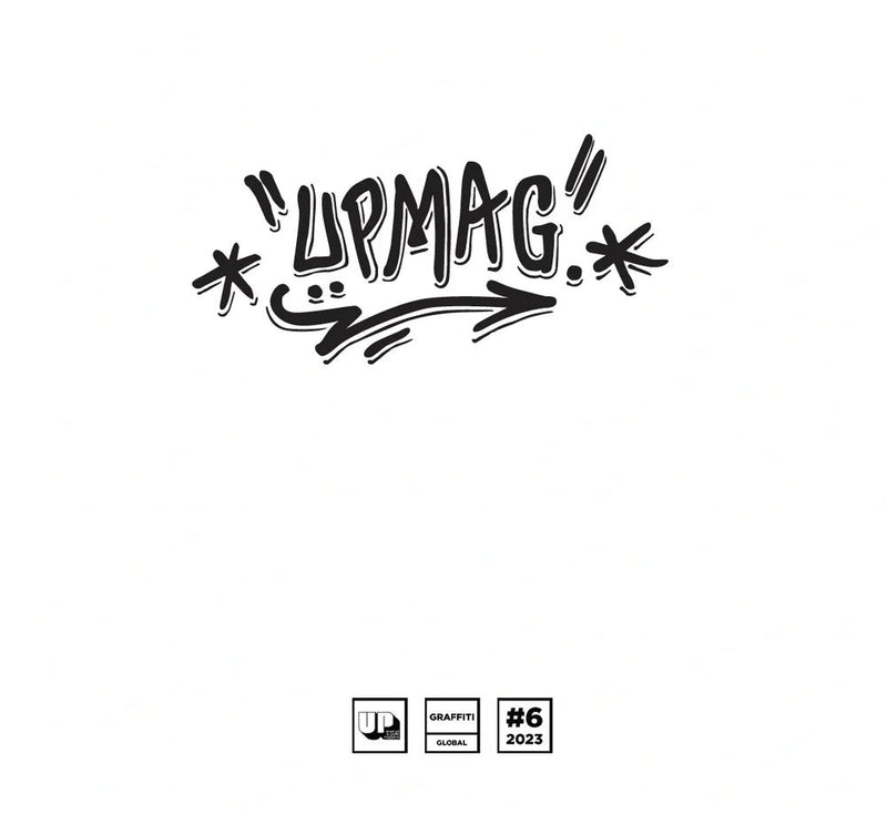 UP Magazine Issue 6: Graffiti Art & Swag UP Magazine