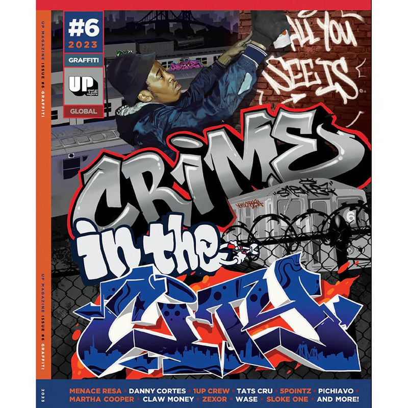 UP Magazine Issue 6: Graffiti Art & Swag UP Magazine