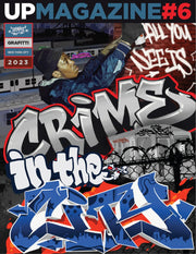 UP Magazine Issue 6: Graffiti Art & Swag UP Magazine