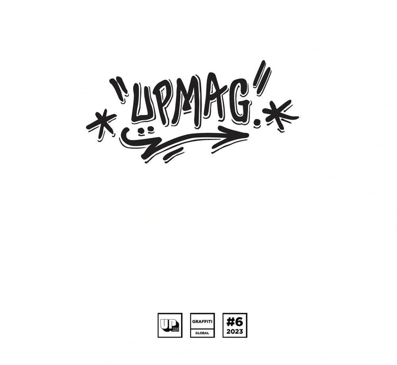 UP Magazine Issue 6: Graffiti Art & Swag UP Magazine