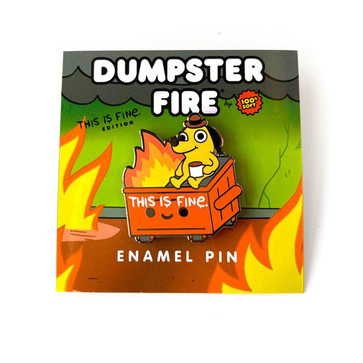 This Is Fine Dumpster Fire Enamel Pin Pin 100soft